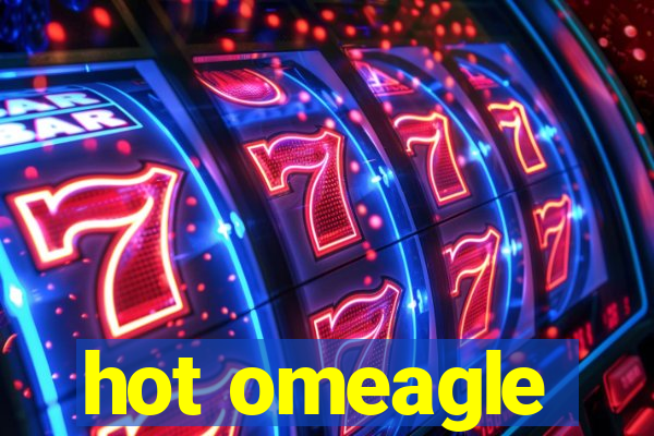 hot omeagle